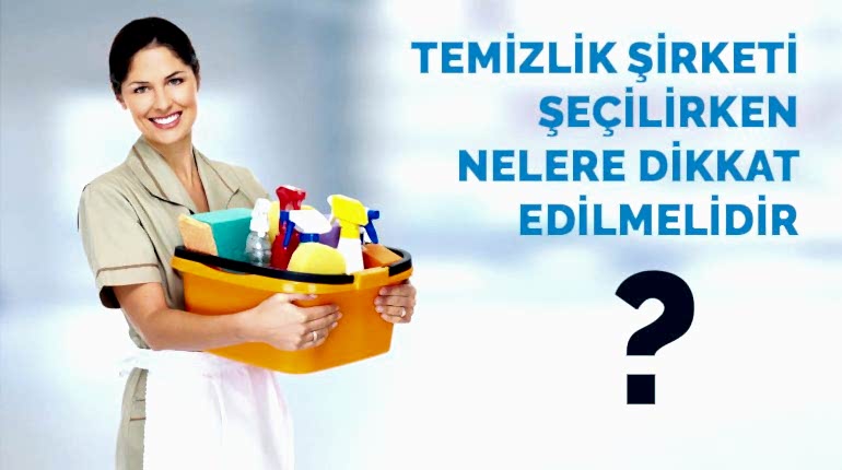 Temizlik Şirketi Seçilirken Nelere Dikkat Edilmelidir?